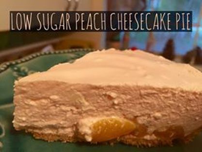 Recipe:  Low Sugar Peach Cheesecake Pie